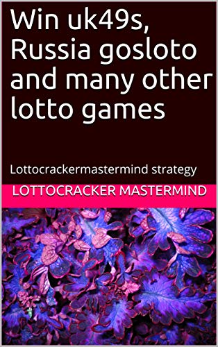 Win uk49s, Russia gosloto and many other lotto games: Lottocrackermastermind strategy