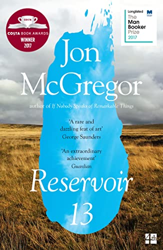 Reservoir 13: Winner of The 2017 Costa Novel Award: Longlisted for the Man Booker Prize 2017
