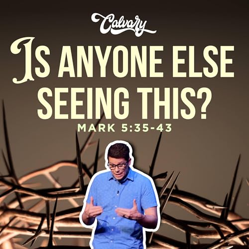 『Mark 5:35-43 – Is Anyone Else Seeing This?』のカバーアート