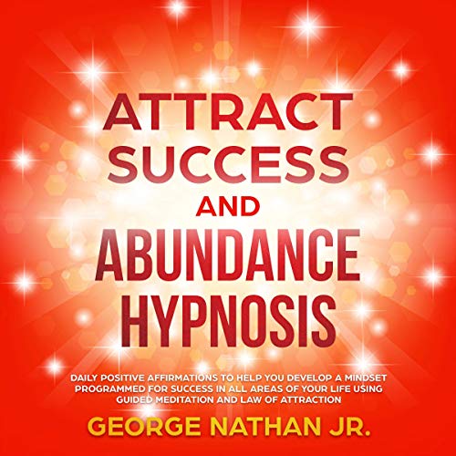 Attract Success and Abundance by George Nathan Jr. episode artwork