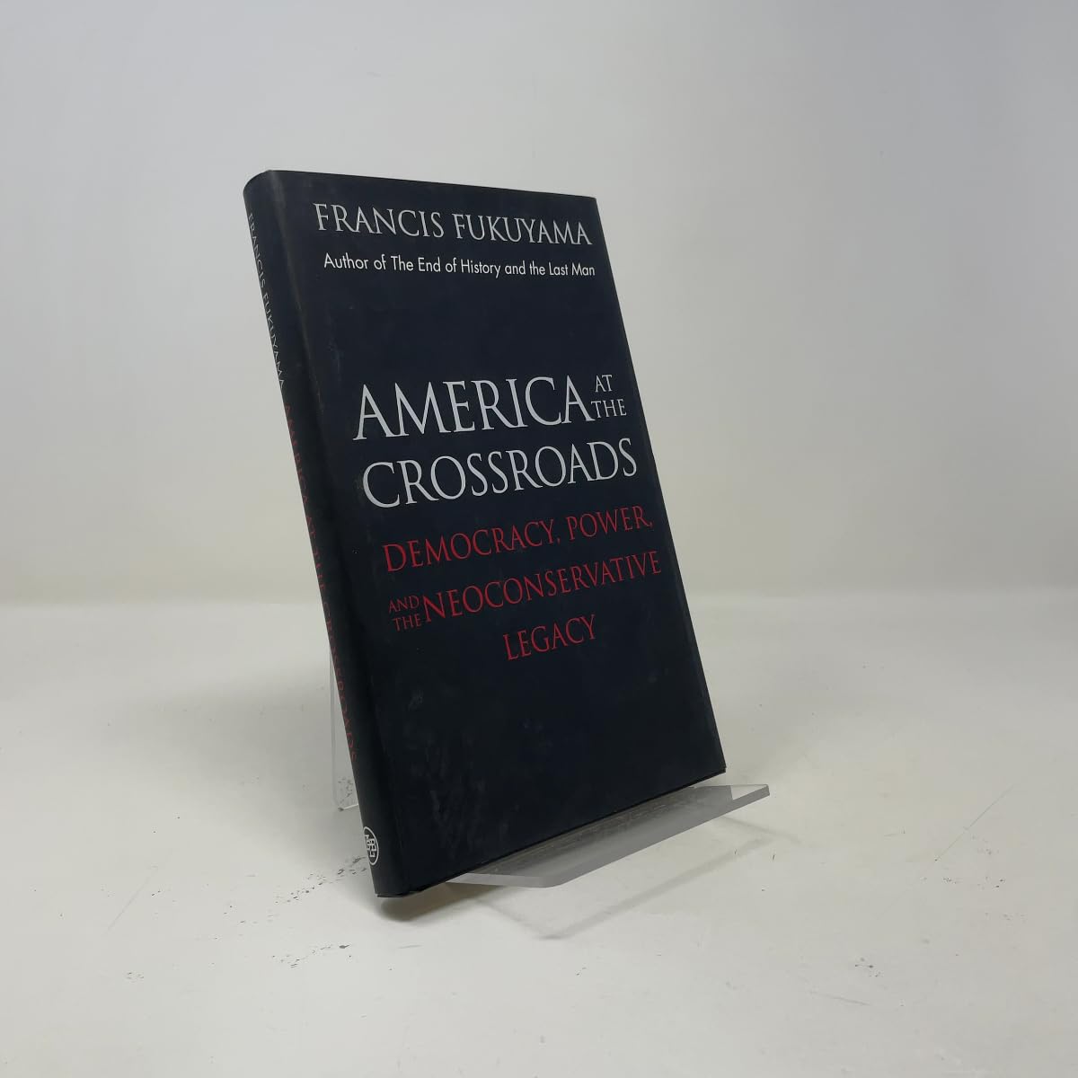 Buy America at the Crossroads: Democracy, Power, And the Neoconservative Legacy — BookShops.in