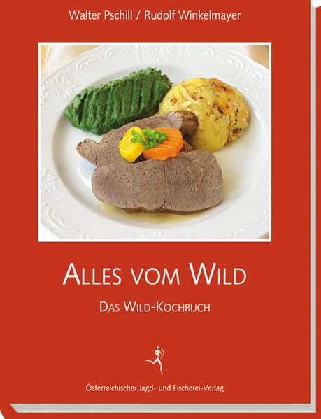 Alles vom Wild: Das Wild-Kochbuch