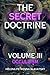 The Secret Doctrine Volume 3: Occultism (Annotated): The Synthesis of Science, Religion, and Philosophy