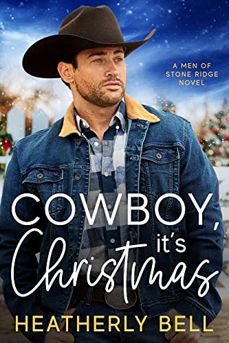 Cowboy, It's Christmas (The Cowboys of Stone Ridge Book 4)