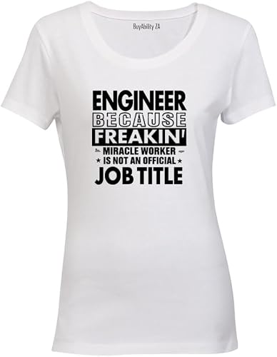 Engineer Because - Ladies - T-Shirt