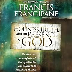 Holiness, Truth, and the Presence of God Audiolibro Por Francis Frangipane arte de portada