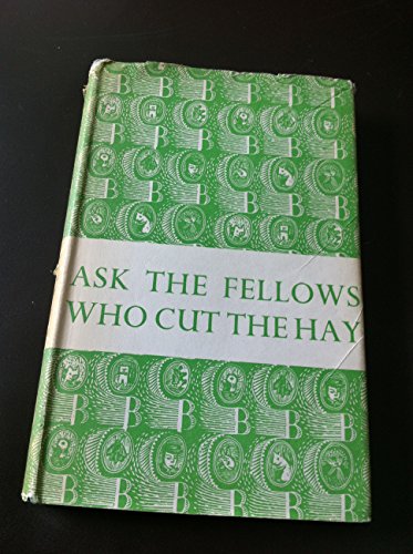 Ask the fellows who cut the hay B0007JVCEC Book Cover