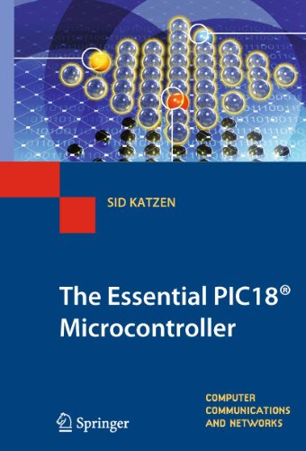 The Essential PIC18® Microcontroller (Computer Communications and Networks Book 24)
