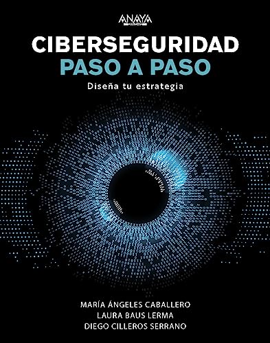 Ciberseguridad Paso A Paso: Diseña Tu Estrategia Títulos Especiales Ciberseguridad Paso A Paso: Diseña Tu Estrategia Títulos Especiales