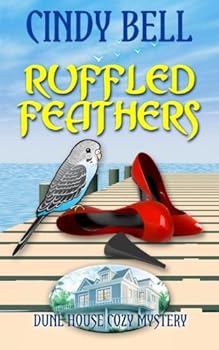 Ruffled Feathers - Book #7 of the Dune House Mystery