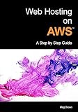 Web Hosting on AWS: A Step by Step Guide