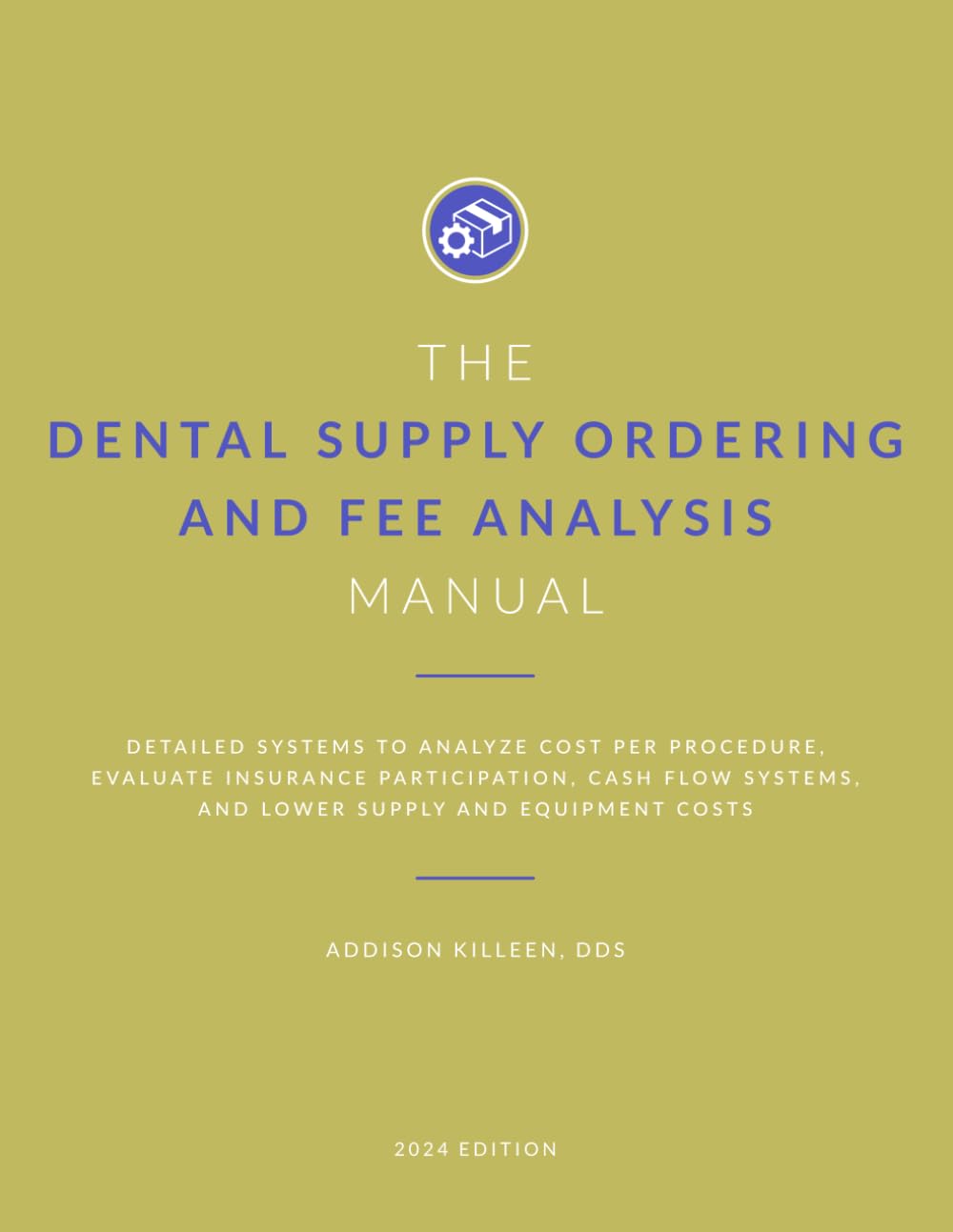 Dental Supply Ordering and Fee Analysis Manual: Detailed Systems to Analyze Cost per Procedure, Evaluate Insurance Participation, Improve Cash Flow ... Manuals from Dental Success Network, Band 9)