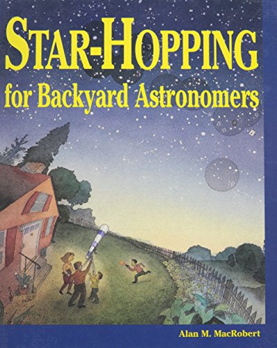 Star-Hopping for Backyard Astronomers Star-Hopping for Backyard Astronomers