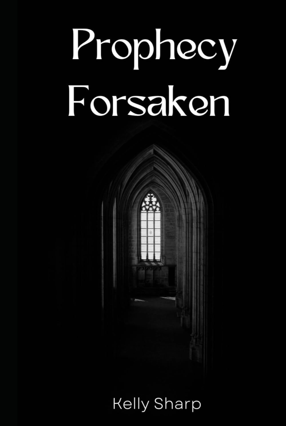 Prophecy Forsaken (Forsaken Humanity Series)