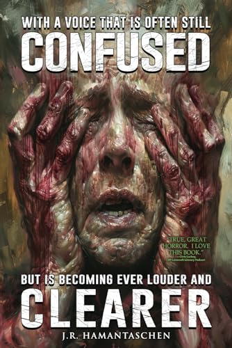 With a Voice that is Often Still Confused But is Becoming Ever Louder and Clearer: A Collection of Short Horror Stories in the Weird, Lovecraftian, and Cosmic Horror Vein (Where Nightmares Dwell)