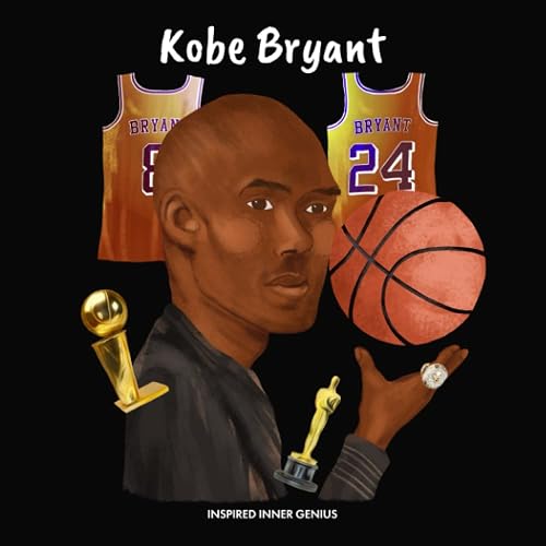Kobe Bryant: (Biografia per bambini, libri per bambini, 5-10 anni, Basketball Hall of Fame)