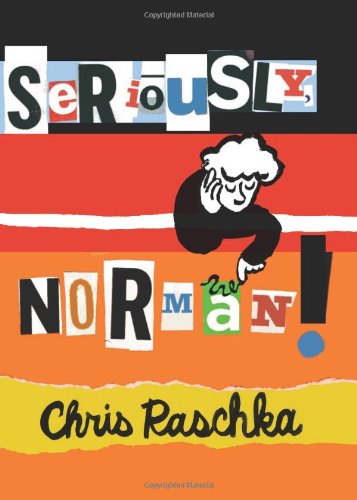 Seriously, Norman!: Raschka, Chris, Raschka, Chris: 9780545298773 ...