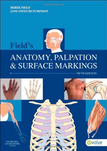 Field's Anatomy, Palpation & Surface Markings, 5e by Field Grad Dip Phys FCSP DipTP SRP, Derek (2012) Paperback Paperback – 1 Jan. 1607