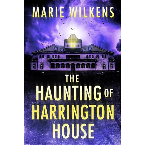 The Haunting of the Harrington House: A Riveting Haunted House Mystery by Marie Wilkens episode artwork