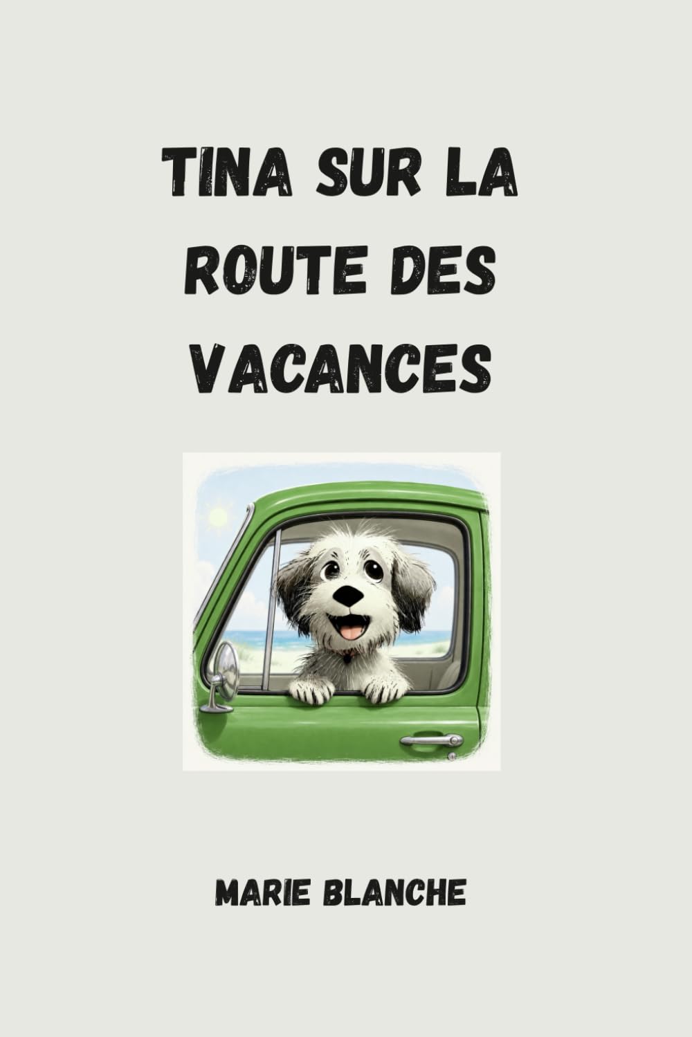 Tina sur la route des vacances: aide l'enfant a vivre un grand voyage de départ en vacances