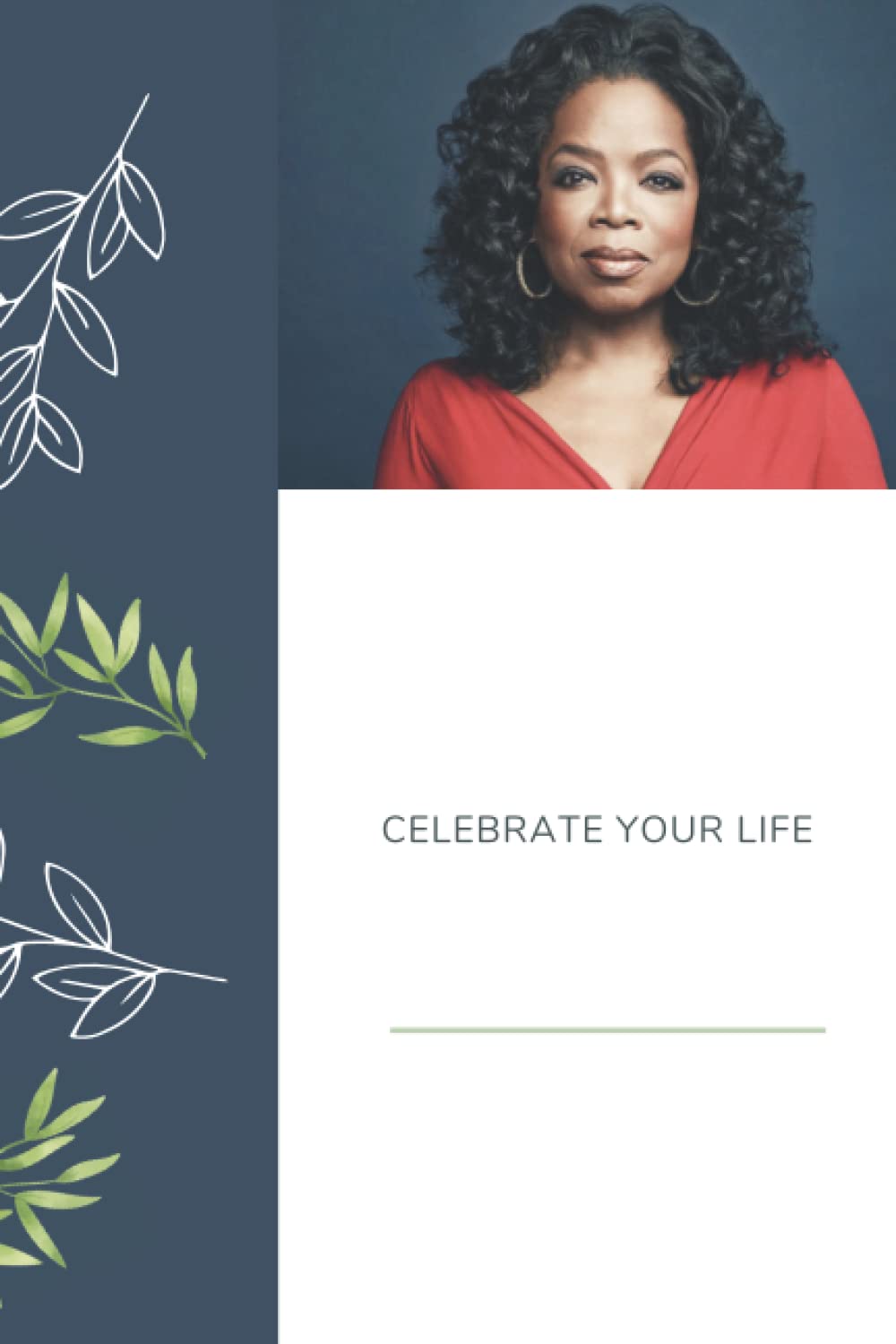 Oprah Winfrey Themed Journal: A Cool Blank Lined Notebook, 120 pages, 6" X 9", Oprah Winfrey themed Cover & her Quote on Life Celebration, Perfect for