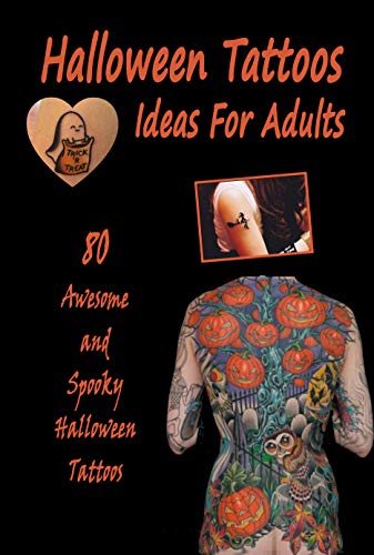 Halloween Tattoos Ideas For Adults 80 Awesome And Spooky Halloween Tattoos Many Amazing Halloween Tattoos Ideas Kindle Edition By Kalist Christopher Children Kindle Ebooks Amazon Com