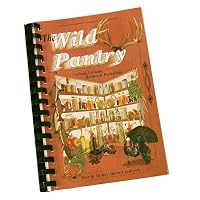 The Wild Pantry Deer & Turkey Shows Cookbook 0913305138 Book Cover