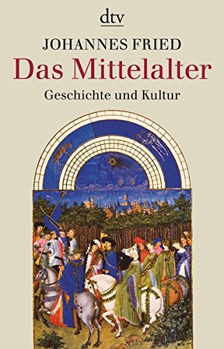 Das Mittelalter: Geschichte und Kultur