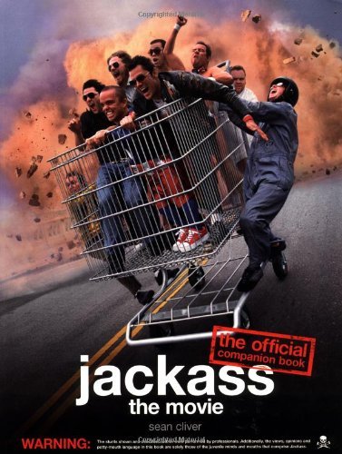 By Sean Cliver Jackass: The Official Movie Companion Book [Paperback]