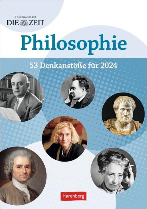 DIE ZEIT Philosophie Wochen-Kulturkalender 2024. Philosophische Fragen, Begriffe und Denkanstöße in einem Wochen-Kalender. Hochwertiger Wandkalender voll philosphischem Wissen: 53 Denkanstöße für 2024