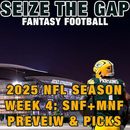 2025 NFL Week 4 - Sunday & Monday Night Football Previews, Picks and MORE from Seize the Gap cover art