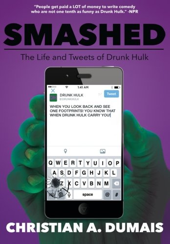 Smashed: The Life and Tweets of Drunk Hulk