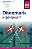 Reise Know-How Dänemark - Nordseeküste: Reiseführer für individuelles Entdecken - Roland Hanewald