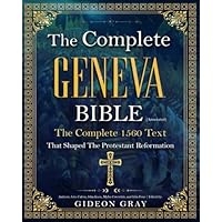 The Complete Geneva Bible (Annotated)