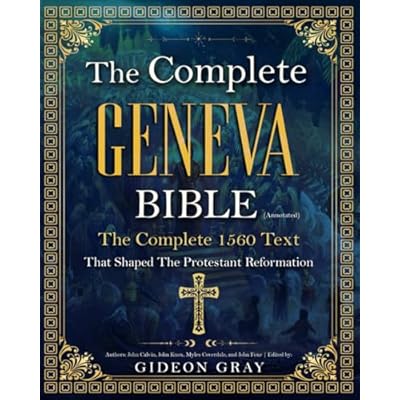 The Complete Geneva Bible (Annotated)