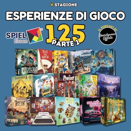 Ep 125 - Speciale Essen Spiele 2025 - Parte 1