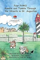 Four Paws Rumble and Tumble Through the Streets in St. Augustine 0975953370 Book Cover