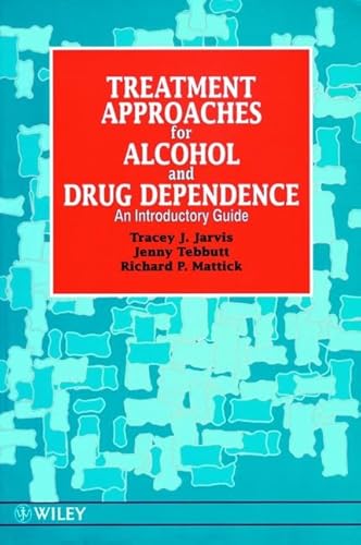 Treatment Approaches for Alcohol and Drug Dependence: An Introductory Guide