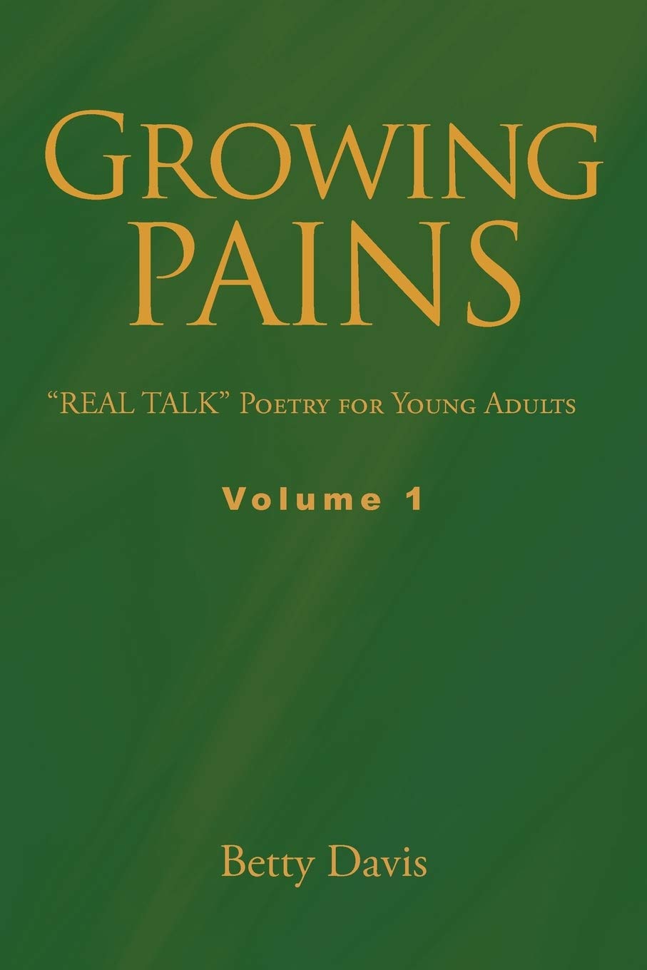 Growing Pains: "Real Talk" Poetry for Young Adults Volume 1