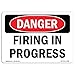 OSHA Danger Sign - Firing in Progress | Decal | Protect Your Business, Construction Site, Warehouse & Shop Area | Made in The USA -  SIGNMISSION, OS-DS-D-35-L-2485-10PK