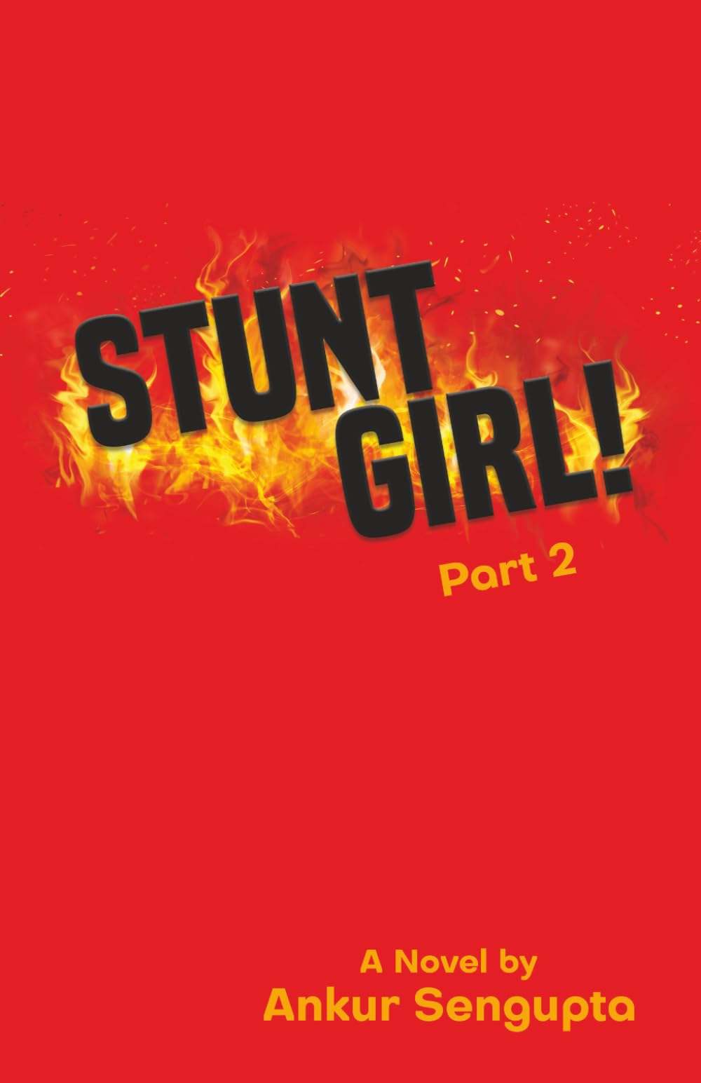 Stunt Girl!: Part 2 (Stunt Girl – The Adventures of Indira Bodhi)