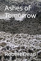 Ashes of Tomorrow B0FTZR5TDZ Book Cover