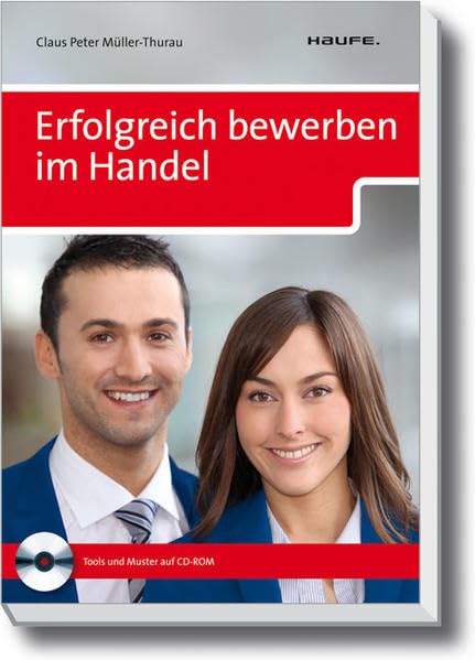 Erfolgreich bewerben im Handel (Haufe Ratgeber plus)