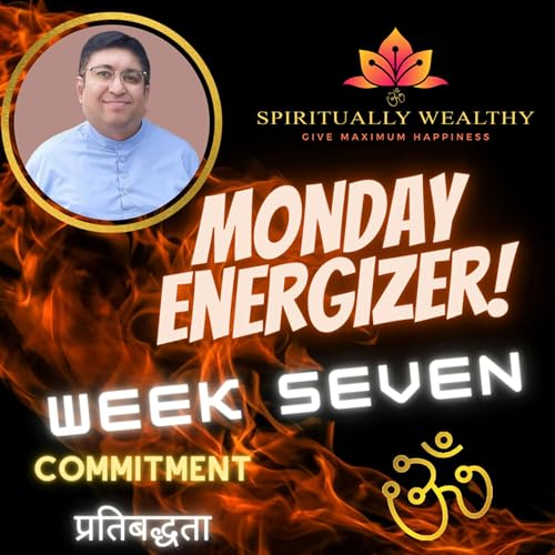 『EP 010 MONDAY ENERGIZER WITH RUCHIR THAKKAR WEEK SEVEN - Learned Optimism & Law of Karma』のカバーアート