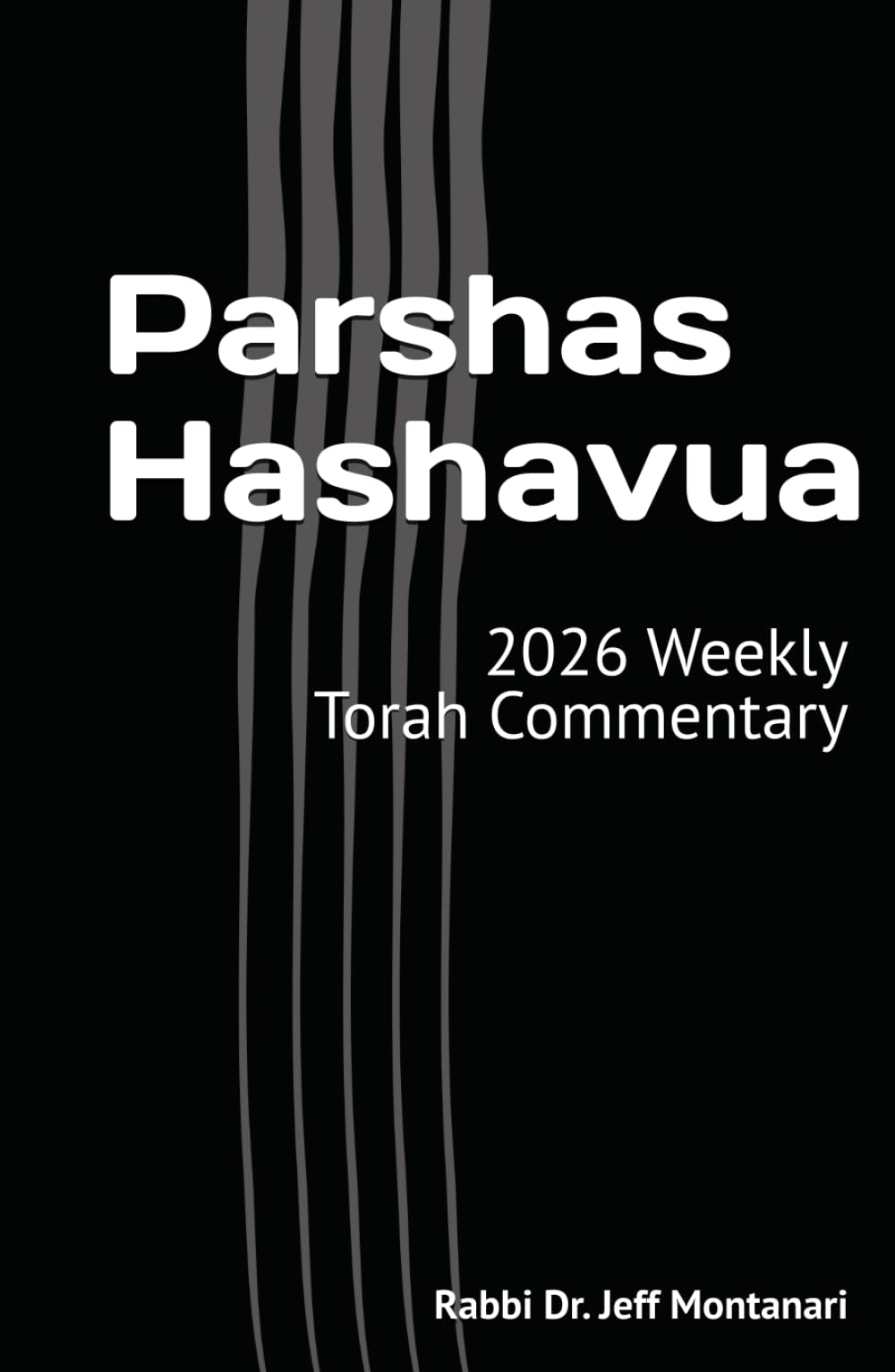Parshas Hashavua: 2026 Weekly Torah Commentary