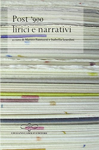 Post '900, lirici e narrativi Post '900, lirici e narrativi
