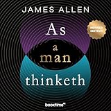 As a Man Thinketh: Adapted for Modern Readers