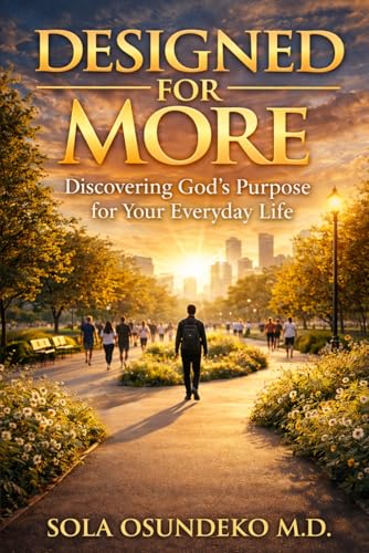 DESIGNED FOR MORE: Discovering God's Purpose for Your Everyday Life