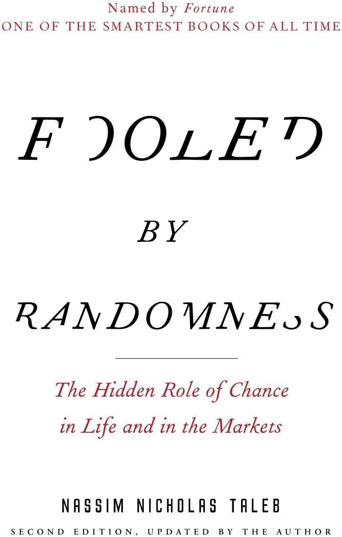 Random House Trade Fooled by Randomness: The Hidden Role of Chance in Life and in the Markets