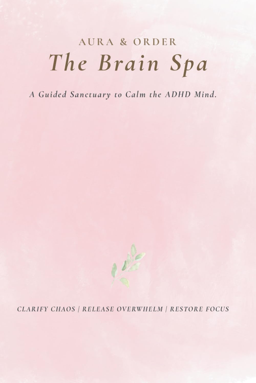 The Brain Spa: A Guided Sanctuary to Calm the ADHD Mind